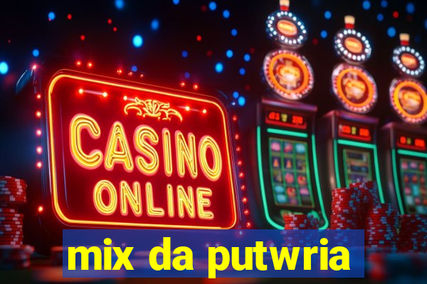 mix da putwria